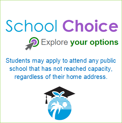School Choice. Students may apply to attend any public school that has not reached capacity, regardless of their home address.